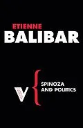 E-Book (epub) Spinoza and Politics von Étienne Balibar, Warren Montag