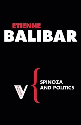 E-Book (epub) Spinoza and Politics von Étienne Balibar, Warren Montag