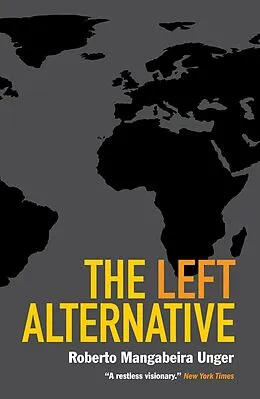 E-Book (epub) The Left Alternative von Roberto Mangabeira Unger