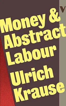 E-Book (epub) Money and Abstract Labour von Ulrich Krause