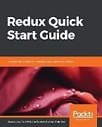 Couverture cartonnée Redux Quick Start Guide de James Lee, Tao Wei, Suresh Kumar Mukhiya