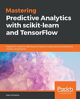 E-Book (epub) Mastering Predictive Analytics with scikit-learn and TensorFlow von Alvaro Fuentes