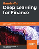 E-Book (epub) Hands-On Deep Learning for Finance von Luigi Troiano, Arjun Bhandari, Elena Mejuto Villa