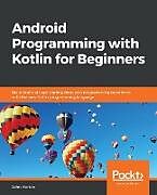 Kartonierter Einband Android Programming with Kotlin for Beginners von John Horton