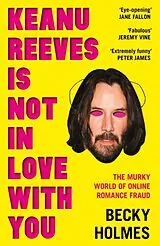 Kartonierter Einband Keanu Reeves is Not in Love With You von Becky Holmes