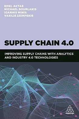 E-Book (epub) Supply Chain 4.0 von Emel Aktas, Michael Bourlakis, Ioannis Minis