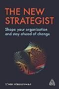 Fester Einband The New Strategist: Shape Your Organization and Stay Ahead of Change von Günter Müller-Stewens