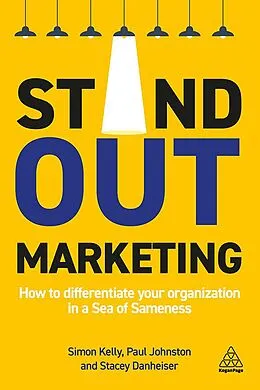 E-Book (epub) Stand-out Marketing von Simon Kelly, Paul Johnston, Stacey Danheiser