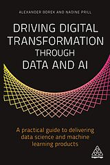 eBook (epub) Driving Digital Transformation through Data and AI de Alexander Borek, Nadine Prill