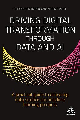 eBook (epub) Driving Digital Transformation through Data and AI de Alexander Borek, Nadine Prill