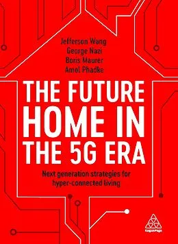 E-Book (epub) The Future Home in the 5G Era von Jefferson Wang, George Nazi, Boris Maurer