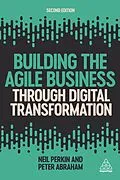 E-Book (epub) Building the Agile Business through Digital Transformation von Neil Perkin, Peter Abraham