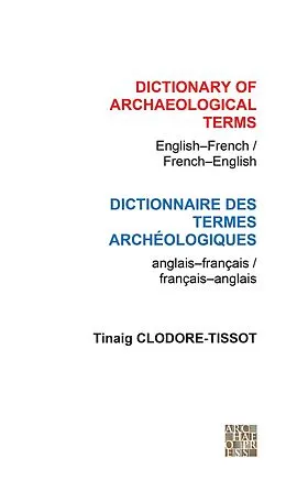 E-Book (pdf) Dictionary of Archaeological Terms: English/French - French/English von Tinaig Clodore Tissot