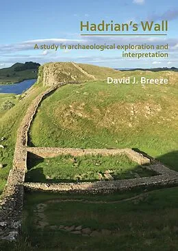 E-Book (pdf) Hadrian's Wall: A study in archaeological exploration and interpretation von David J. Breeze