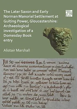 E-Book (pdf) Later Saxon and Early Norman Manorial Settlement at Guiting Power, Gloucestershire von Alistair Marshall