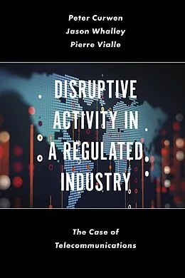 E-Book (pdf) Disruptive Activity in a Regulated Industry von Peter Curwen