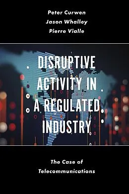 E-Book (epub) Disruptive Activity in a Regulated Industry von Peter Curwen