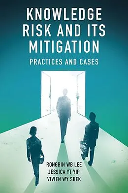 E-Book (pdf) Knowledge Risk and its Mitigation von Rongbin W. B. Lee