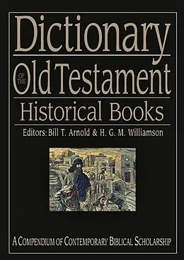ePUB Dictionary of the Old Testament: Historical books von Bill T Arnold, Hugh G M Williamson