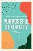Kartonierter Einband (Kt) Purposeful Sexulaity von Ed Shaw