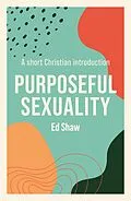 E-Book (epub) Purposeful Sexuality von Ed Shaw