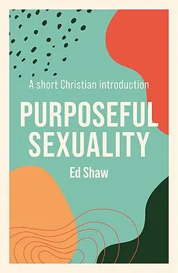 E-Book (epub) Purposeful Sexuality von Ed Shaw