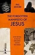 Couverture cartonnée The Forgotten Manifesto of Jesus de Phil Moore