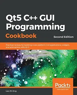 E-Book (epub) Qt5 C++ GUI Programming Cookbook von Eng Lee Zhi Eng