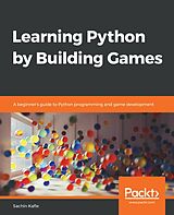 eBook (epub) Learning Python by Building Games de Sachin Kafle