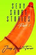 E-Book (pdf) Sexy Short Stories Part 5 von Jenny Ainslie-Turner