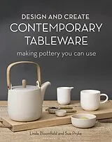 Fester Einband Design and Create Contemporary Tableware von Sue Pryke, Linda Bloomfield