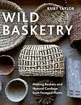 Fester Einband Wild Basketry von Ruby Taylor