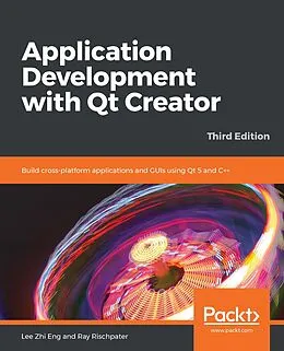 E-Book (epub) Application Development with Qt Creator von Eng Lee Zhi Eng