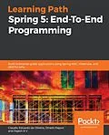 E-Book (epub) Spring 5: End-To-End Programming von Claudio Eduardo de Oliveira, Dinesh Rajput, Rajesh R V