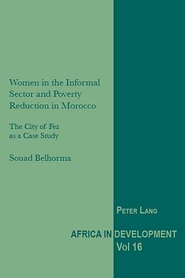 Kartonierter Einband Women in the Informal Sector and Poverty Reduction in Morocco von Souad Belhorma