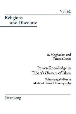 E-Book (pdf) Power-Knowledge in Tabari's «Histoire» of Islam von Amir Moghadam, Terence Lovat