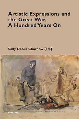 E-Book (epub) Artistic Expressions and the Great War, A Hundred Years On von 