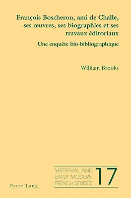E-Book (pdf) François Boscheron, ami de Challe, ses uvres, ses biographies et ses travaux éditoriaux von William Brooks