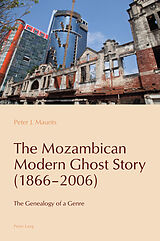 Couverture cartonnée The Mozambican Modern Ghost Story (1866 2006) de Peter J. Maurits