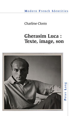 Couverture cartonnée Gherasim Luca : texte, image, son de Charlène Clonts