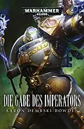 E-Book (epub) Die Gabe Des Imperators von Aaron Dembski-Bowden