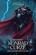E-Book (epub) Konrad Curze: Der Jäger der Nacht von Guy Haley