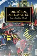 E-Book (epub) The Burden of Loyalty von Gav Thorpe, Aaron Dembski-Bowden, Rob Sanders