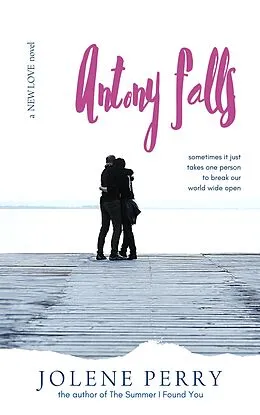 E-Book (epub) Antony Falls (New Love, #3) von Jolene Perry