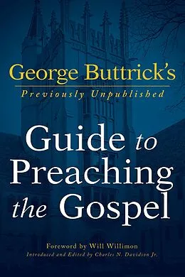 E-Book (epub) George Buttrick's Guide to Preaching the Gospel von Charles N. Davidson, George A. Buttrick