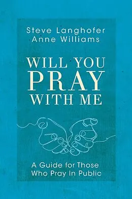 E-Book (epub) Will You Pray with Me von Steven Langhofer, Anne Williams