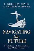 E-Book (epub) Navigating the Future von Andrew P. Hogue, L. Gregory Jones