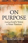 E-Book (epub) On Purpose Leader Guide von Magrey Devega, Sam McGlothlin, Jevon Caldwell-Gross