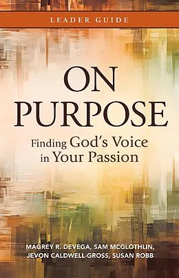 E-Book (epub) On Purpose Leader Guide von Magrey Devega, Sam McGlothlin, Jevon Caldwell-Gross