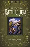 E-Book (epub) On the Way to Bethlehem Leader Guide von Rob Fuquay